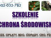 Obsługa firmy z ochrony środowiska, tel. 504-746-203. Szkolenie, pomoc.