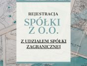 Rejestracja spółki z o.o. z udziałem zagranicznej firmy. Sprzedam spółkę