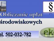 Policzenie opłat środowiskowych, tel. 502-032-782 sprawozdanie