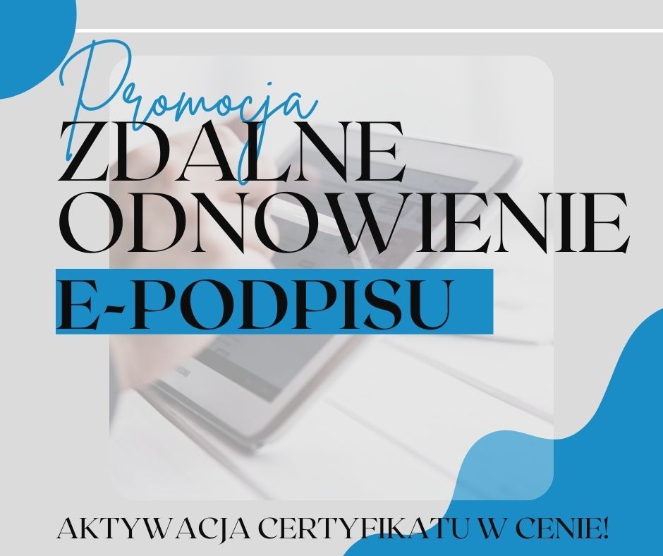 PROMOCJA ☛ Odnowienie certyfikatu e-podpisu ZDALNIE + aktywacja! Warszawa - Zdjęcie 1