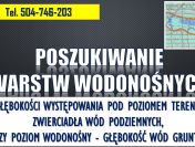 Lokalizacja wody pod studnie. Tel. 504-746-203. Występowania pod poziomem