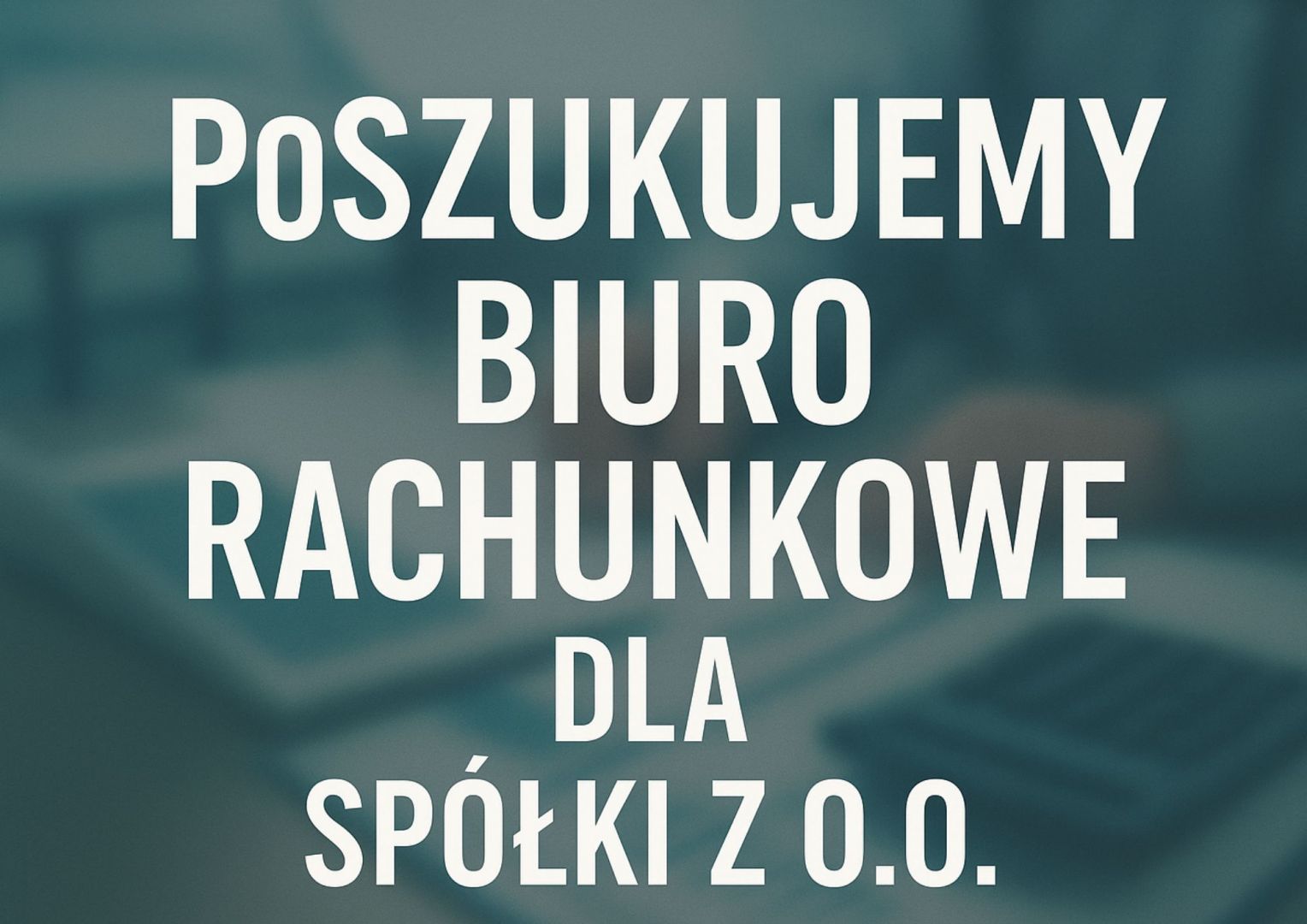 Poszukujemy biura rachunkowego do Sp.z.o.o.  - Zdjęcie 1