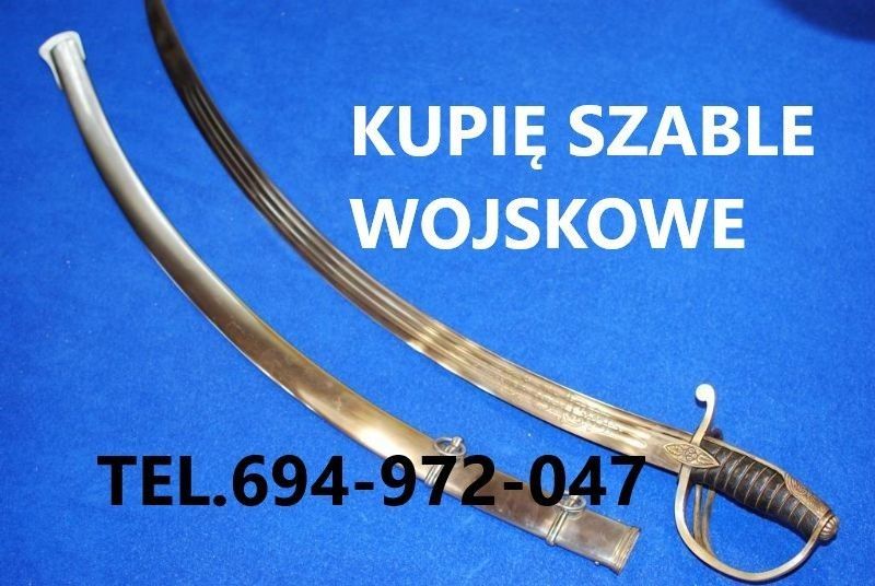 KUPIĘ SZABLE,BAGNETY,KORDZIKI,NOŻE,MILITARIA WOJSKOWE TELEFON 694-972-047  - Zdjęcie 1