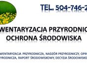 Nadzór przyrodniczy, opracowanie dokumentacji, tel. 504-746-203,