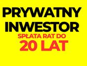 Prywatny inwestor-  Raty notarialne do 20 lat