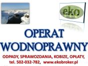 Operat wodnoprawny, pozwolenie wodnoprawne, tel 502-032-782,  Warszawa
