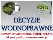 Operat wodnoprawny, Cena , Warszawa tel 502-032-782, pozwolenie wodnoprawne